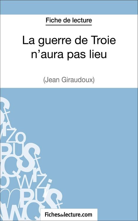 Produktbild: La guerre de Troie n'aura pas lieu de Jean Giraudoux (Fiche de lecture)