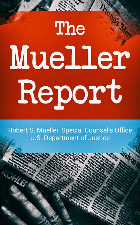 Produktbild: The Mueller Report: Report on the Investigation into Russian Interference in the 2016 Presidential Election
