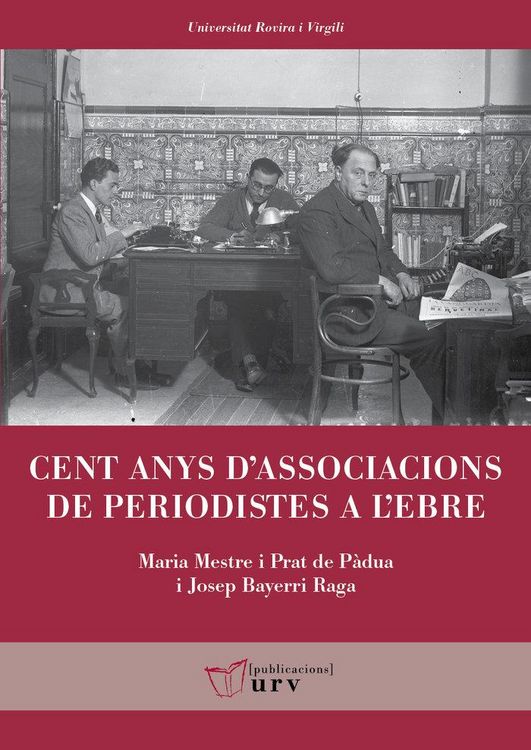 Produktbild: Cent anys d'associacions de periodistes a l'Ebre