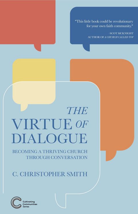 Produktbild: The Virtue of Dialogue: Becoming a Thriving Church through Conversation (Cultivating Communities, #2)