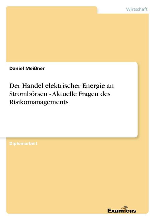 Produktbild: Der Handel elektrischer Energie an Stromb&ouml;rsen - Aktuelle Fragen des Risikomanagements