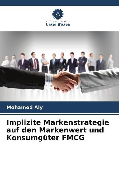 Produktbild: Implizite Markenstrategie auf den Markenwert und Konsumg&uuml;ter FMCG