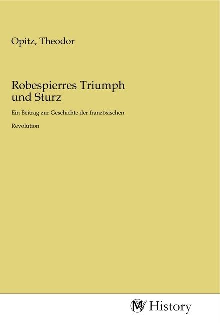 Produktbild: Robespierres Triumph und Sturz