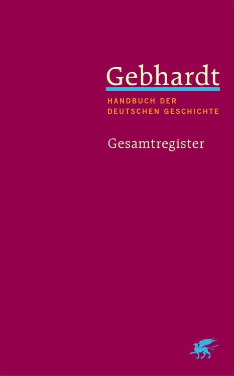 Bild vom Artikel Gebhardt: Handbuch der deutschen Geschichte. Gesamtregister (Gebhardt Handbuch der Deutschen Geschichte, Bd. 25) vom Autor 