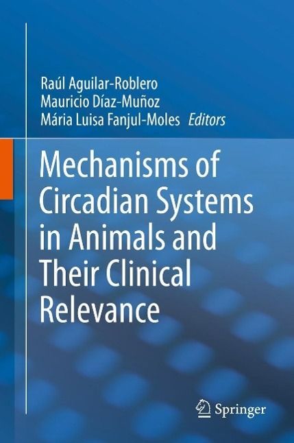 Produktbild: Mechanisms of Circadian Systems in Animals and Their Clinical Relevance