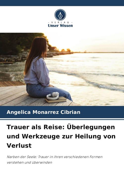 Produktbild: Trauer als Reise: &Uuml;berlegungen und Werkzeuge zur Heilung von Verlust