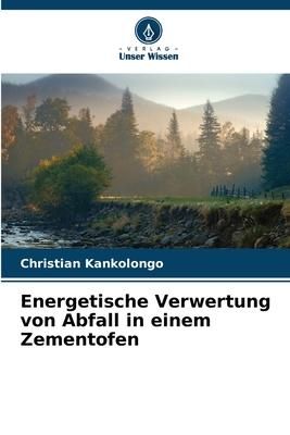 Produktbild: Energetische Verwertung von Abfall in einem Zementofen