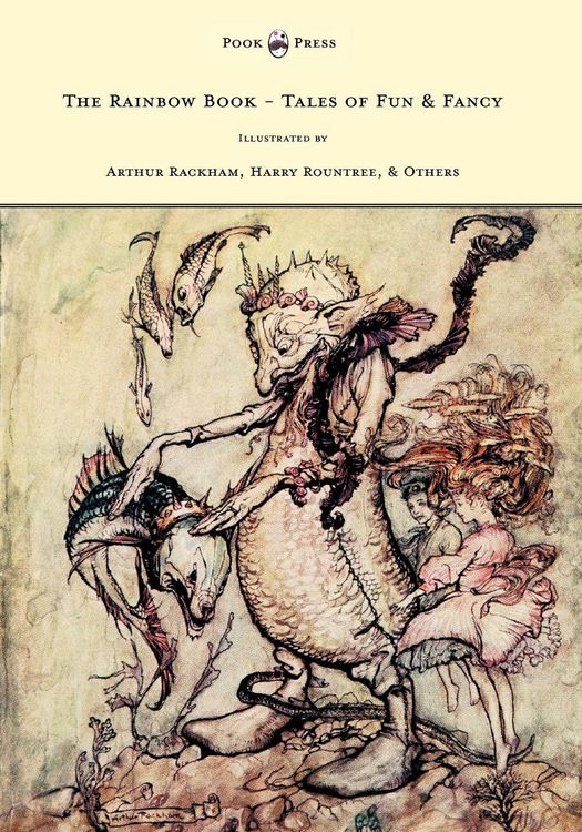 Produktbild: The Rainbow Book - Tales of Fun & Fancy - Illustrated by Arthur Rackham, Hugh Thompson, Bernard Partridge, Lewis Baumer, Harry Rountree, C. Wilhelm