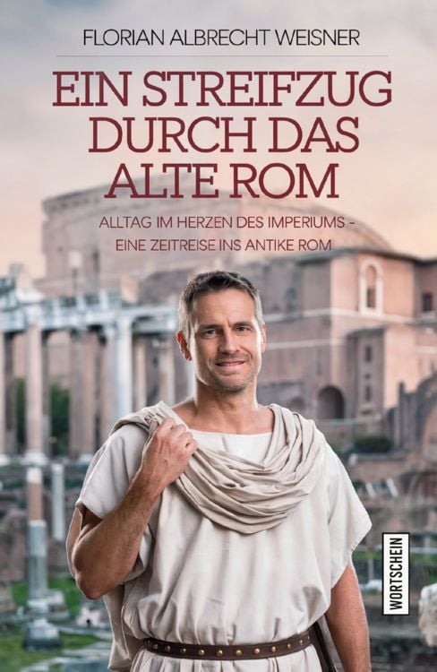 Produktbild: Ein Streifzug durch das alte Rom: Alltag im Herzen des Imperiums