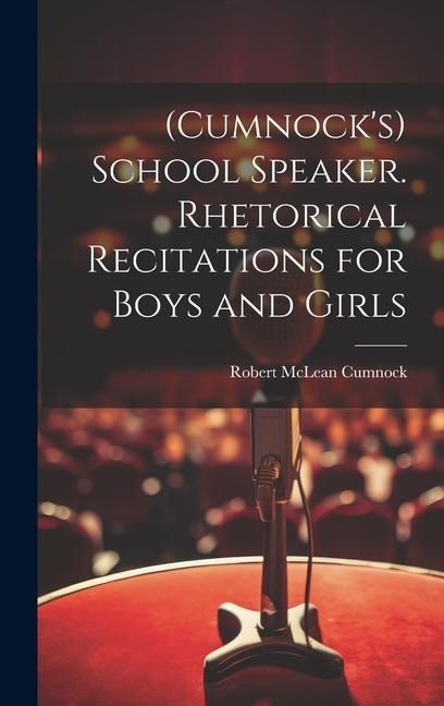 Produktbild: (Cumnock's) School Speaker. Rhetorical Recitations for Boys and Girls