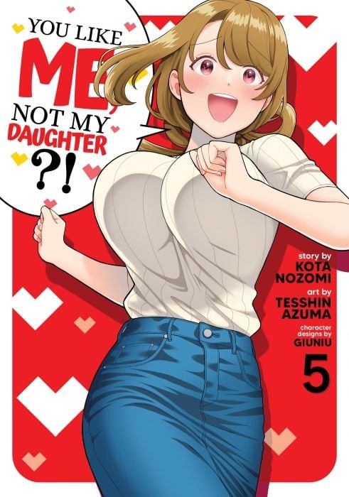 Produktbild: You Like Me, Not My Daughter?! (Manga) Vol. 5