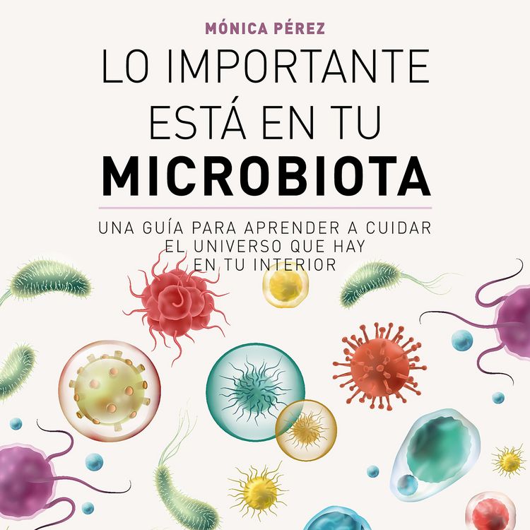 Produktbild: Lo importante est&aacute; en tu microbiota