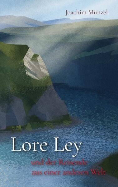 Produktbild: Lore Ley und der Reisende aus einer anderen Welt