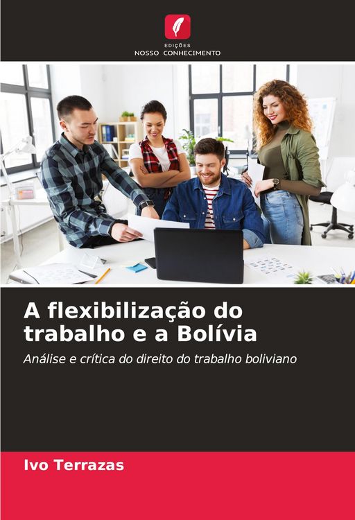 Produktbild: A flexibiliza&ccedil;&atilde;o do trabalho e a Bol&iacute;via