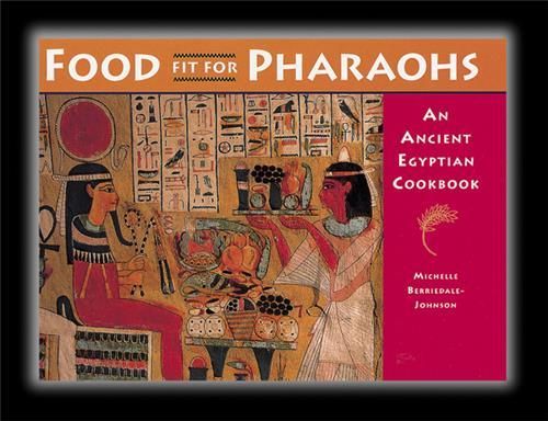 Produktbild: Food Fit for Pharaohs: An Ancient Egyptian Cookbook