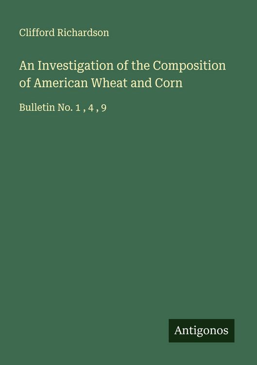 Produktbild: An Investigation of the Composition of American Wheat and Corn