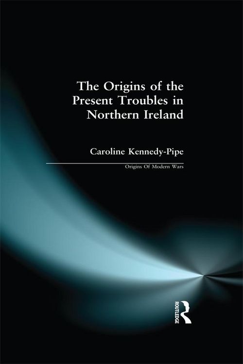 Produktbild: The Origins of the Present Troubles in Northern Ireland