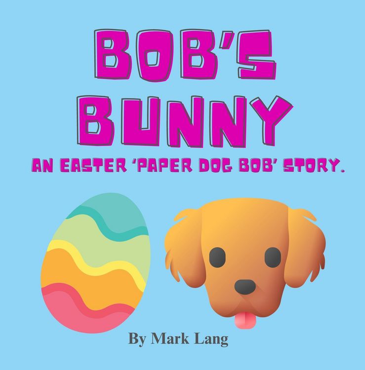 Produktbild: Bob's Bunny - An Easter Paper Dog Bob Story (The Paper Dog Bob Stories)