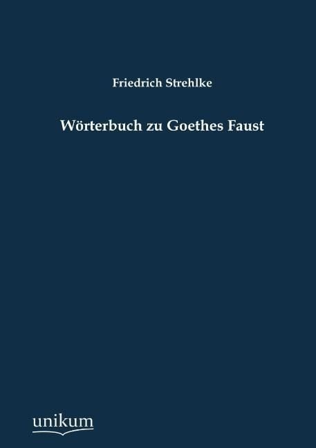 Produktbild: Strehlke, F: W&ouml;rterbuch zu Goethes Faust