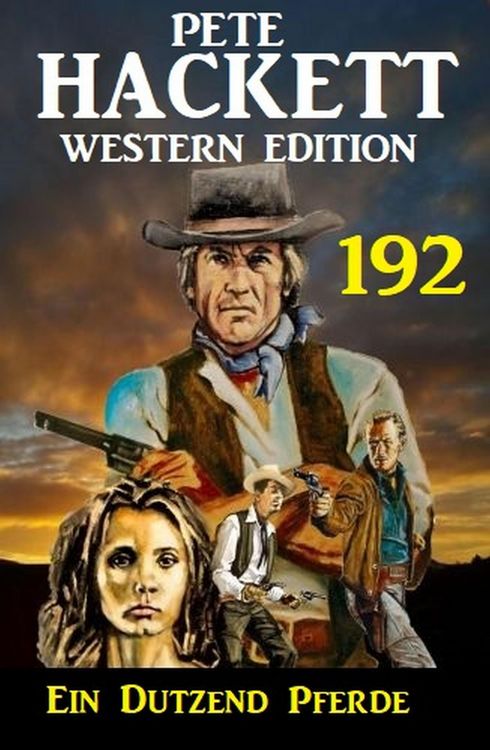 Produktbild: Ein Dutzend Pferde: Pete Hackett Western Edition 192