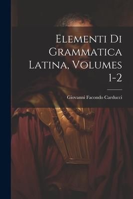 Produktbild: Elementi Di Grammatica Latina, Volumes 1-2