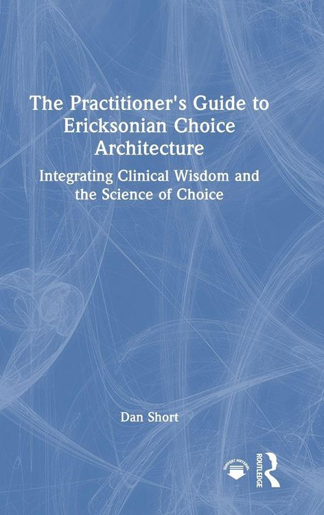 Produktbild: The Practitioner's Guide to Ericksonian Choice Architecture