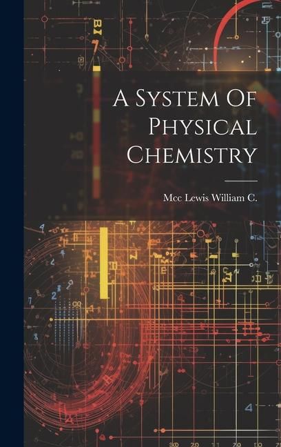 Produktbild: A System Of Physical Chemistry