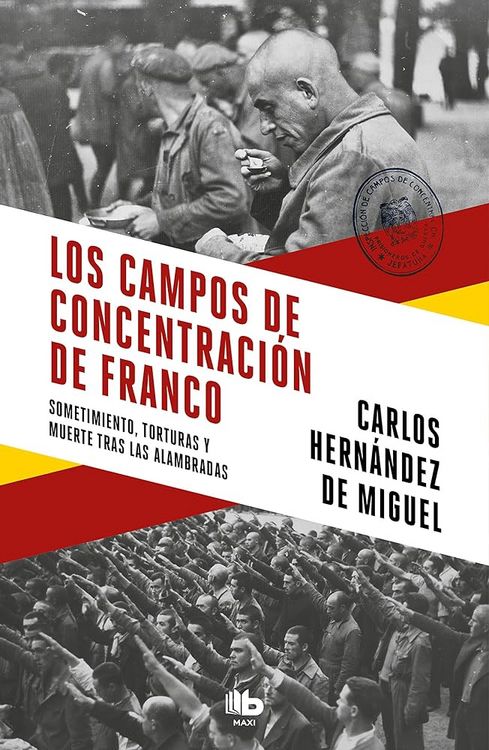 Produktbild: Los campos de concentraci&oacute;n de Franco : sometimiento, torturas y muerte tras las alambradas