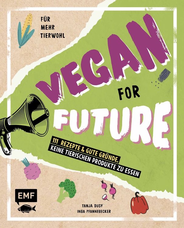 Produktbild: Vegan for Future &ndash; 111 Rezepte & gute Gr&uuml;nde, keine tierischen Produkte zu essen