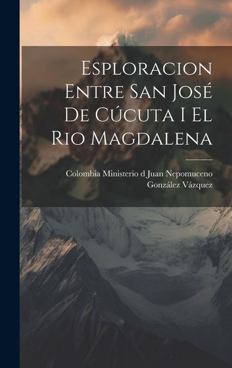 Produktbild: Esploracion Entre San Jos&eacute; de C&uacute;cuta I el Rio Magdalena