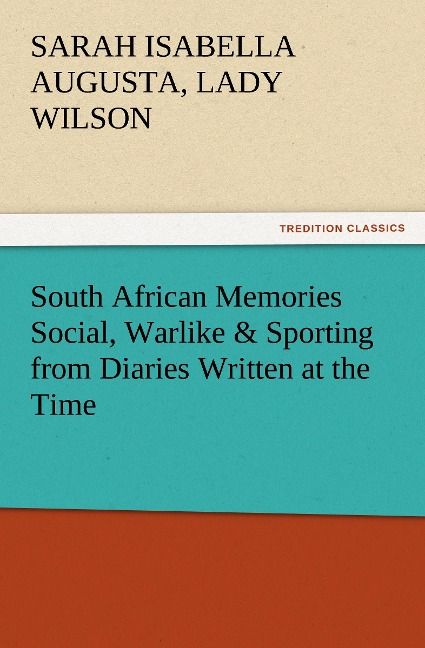 Produktbild: South African Memories Social, Warlike & Sporting from Diaries Written at the Time