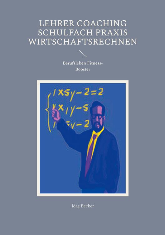 Produktbild: Lehrer Coaching Schulfach Praxis Wirtschaftsrechnen