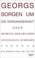 Produktbild: Georgs Sorgen um die Vergangenheit oder Im Reich des heiligen Hodensack-Bimbams von Prag