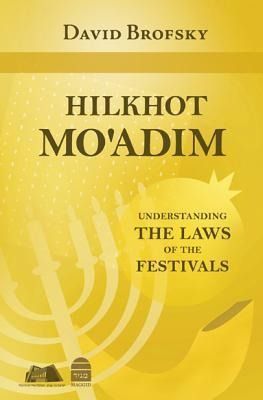 Produktbild: Hilkhot Mo'adim: Understanding the Laws of the Festivals