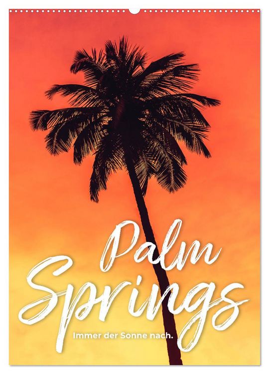 Produktbild: Palm Springs - Immer der Sonne nach. (Wandkalender 2026 DIN A2 hoch), CALVENDO Monatskalender