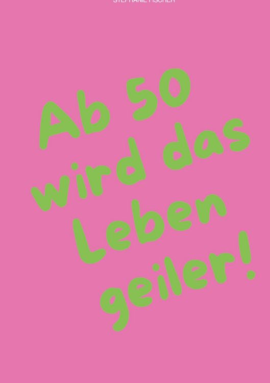 Produktbild: Ab 50 wird das Leben geiler!