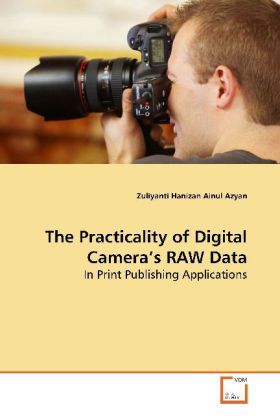 Produktbild: Ainul Azyan, Z: The Practicality of Digital Camera's RAW Dat
