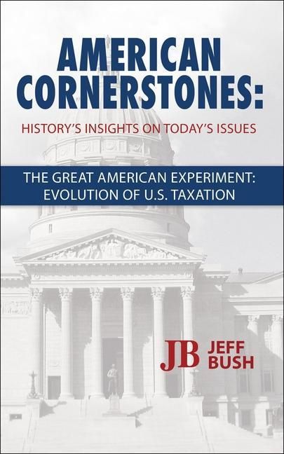Produktbild: American Cornerstones: History's Insights on Today's Issues -The Great American Experiment: Evolution of U.S. Taxation