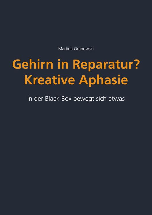 Produktbild: Gehirn in Reparatur? Kreative Aphasie