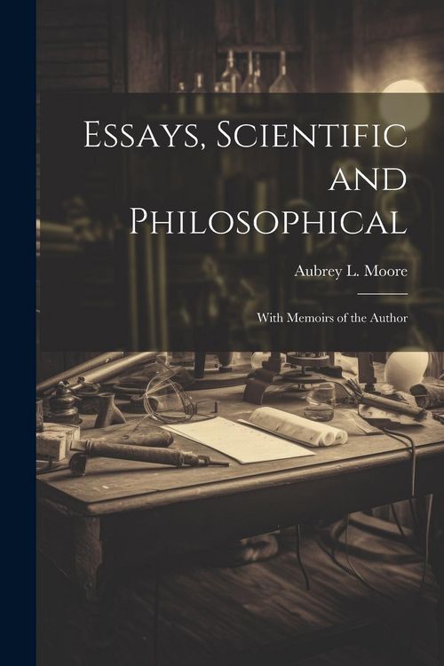 Produktbild: Essays, Scientific and Philosophical: With Memoirs of the Author