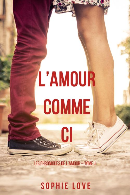 Produktbild: L'Amour Comme Ci (Les Chroniques de l'Amour - Tome 1)