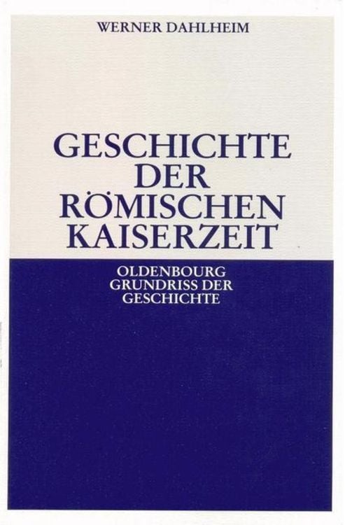 Bild vom Artikel Geschichte der Römischen Kaiserzeit vom Autor Werner Dahlheim