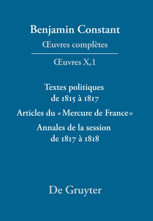 Produktbild: Textes politiques de 1815 &agrave; 1817 - Articles du &laquo;Mercure de France&raquo; - Annales de la session de 1817 &agrave; 1818
