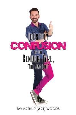 Produktbild: Identity Confusion of the Gender Type: The Way Out