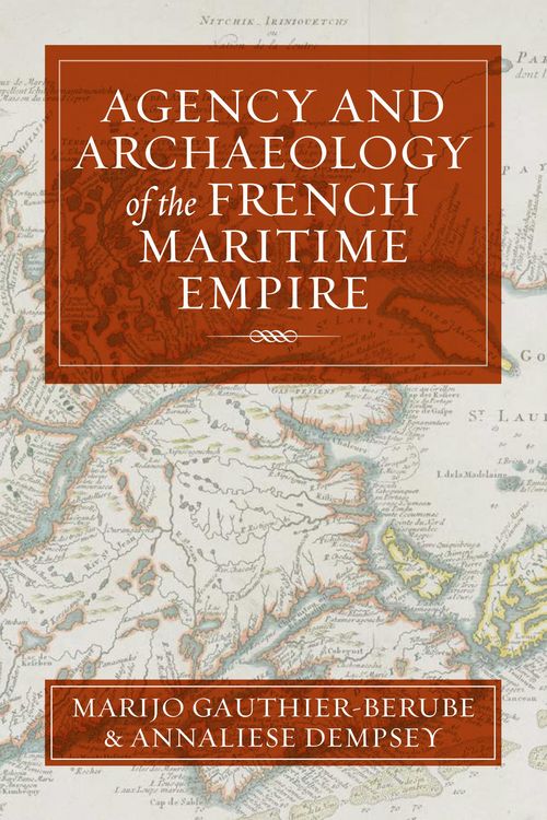 Produktbild: Agency and Archaeology of the French Maritime Empire