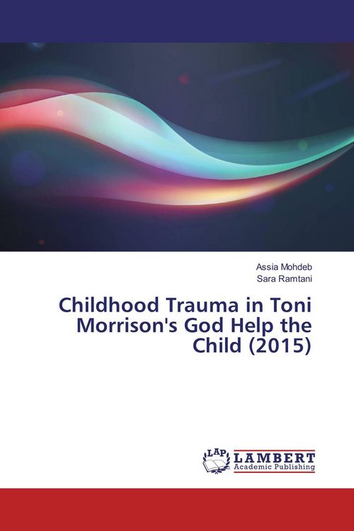 Produktbild: Childhood Trauma in Toni Morrison's God Help the Child (2015)
