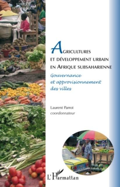 Produktbild: Agricultures et developpement urbain en afrique subsaharienn