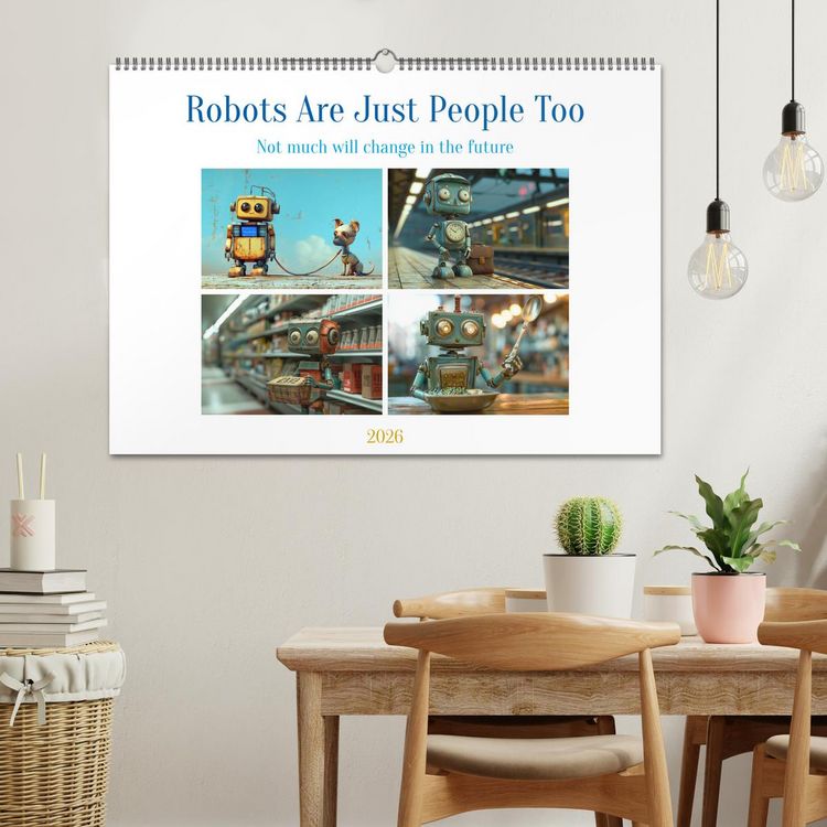 Produktbild: Robots Are Just People Too (Wall Calendar 2026 DIN A2 landscape), CALVENDO 12 Month Wall Calendar