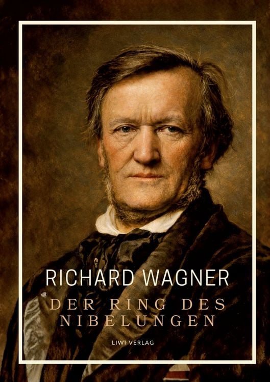 Produktbild: Richard Wagner: Der Ring des Nibelungen. Neuausgabe