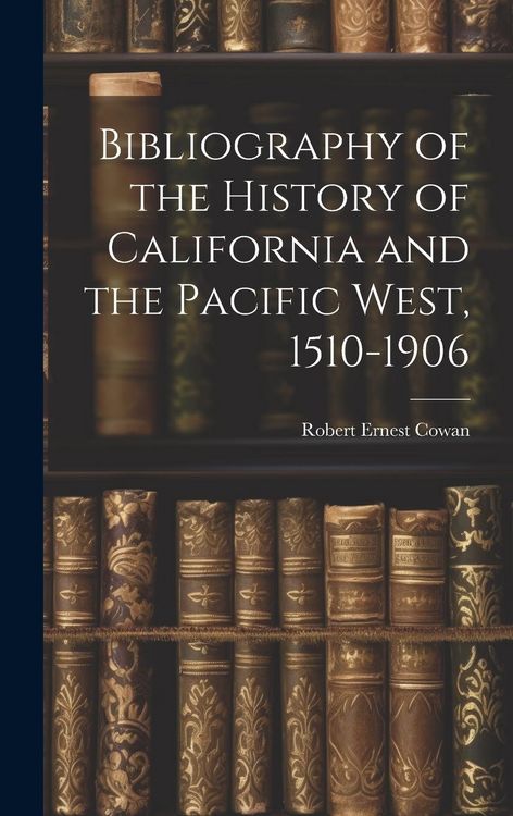 Produktbild: Bibliography of the History of California and the Pacific West, 1510-1906